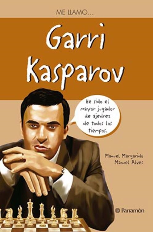 ME LLAMO … GARRI KASPAROV | 9788434240889 | MARGARIDO, MANUEL/ALVES, MANUEL | Llibreria La Gralla | Librería online de Granollers