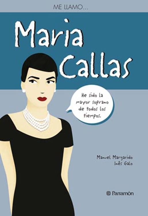 ME LLAMO … MARIA CALLAS | 9788434240537 | MARGARIDO, MANUEL/INÊS GALO | Llibreria La Gralla | Llibreria online de Granollers