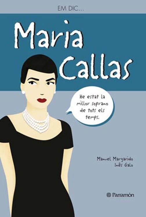 EM DIC … MARIA CALLAS | 9788434240575 | MARGARIDO, MANUEL/INÊS GALO | Llibreria La Gralla | Llibreria online de Granollers