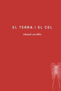 TERRA I EL CEL, EL | 9788494096488 | ESCOFFET, EDUARD | Llibreria La Gralla | Librería online de Granollers