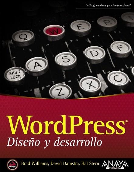 WORDPRESS. DISEÑO Y DESARROLLO | 9788441533967 | WILLIAMS, BRAD/DAMSTRA, DAVID/STERN, HAL | Llibreria La Gralla | Llibreria online de Granollers