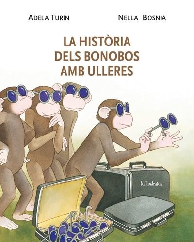 HISTÒRIA DELS BONOBOS AMB ULLERES, LA | 9788484648338 | TURÍN, ADELA; BOSNIA, NELLA | Llibreria La Gralla | Llibreria online de Granollers