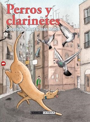 PERROS Y CLARINETES | 9788415724421 | CABOT, SEBASTIAN / MARCH, JOAN | Llibreria La Gralla | Llibreria online de Granollers