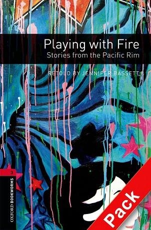 PLAYING WITH FIRE: STORIES FROM PACIFIC RIM+CD (OBL 3) ED.09 | 9780194792868 | VARIOS AUTORES | Llibreria La Gralla | Llibreria online de Granollers