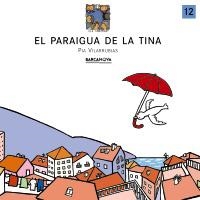 PARAIGUA DE LA TINA, EL (TINATONS 12) | 9788448911539 | VILARRUBIAS, PIA | Llibreria La Gralla | Llibreria online de Granollers
