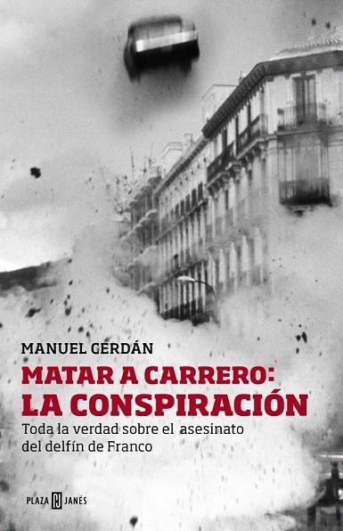 MATAR A CARRERO: LA CONSPIRACIÓN | 9788401346729 | CERDAN, MANUEL | Llibreria La Gralla | Llibreria online de Granollers