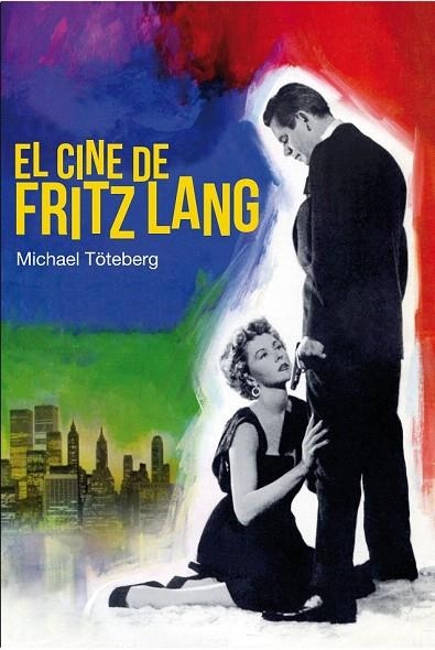 CINE DE FRITZ LANG, EL | 9788415405634 | TÖTEBERG, MICHAEL | Llibreria La Gralla | Llibreria online de Granollers