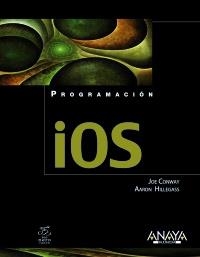 IOS. PROGRAMACIÓN | 9788441530287 | CONWAY, JOE; HILLEGASS, AARON | Llibreria La Gralla | Librería online de Granollers