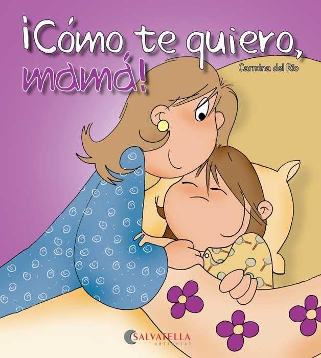 CÓMO TE QUIERO, MAMÁ! (HOY ES UN DIA ESPECIAL) | 9788484126607 | DEL RIO, CARMINA | Llibreria La Gralla | Llibreria online de Granollers