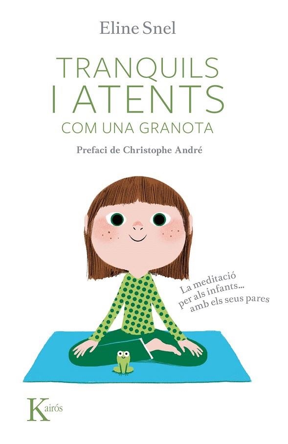 TRANQUILS I ATENTS COM UNA GRANOTA | 9788499882437 | SNEL, ELINE | Llibreria La Gralla | Llibreria online de Granollers