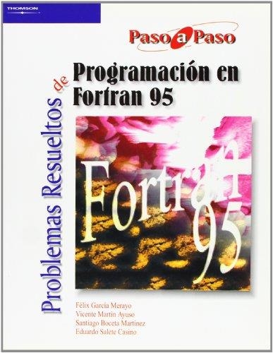 PROBLEMAS RESUELTOS DE PROGRAMACION EN FORTRAN 95 (PASO A PA | 9788497322874 | GARCIA MERAYO, FELIX I ALTRES | Llibreria La Gralla | Llibreria online de Granollers