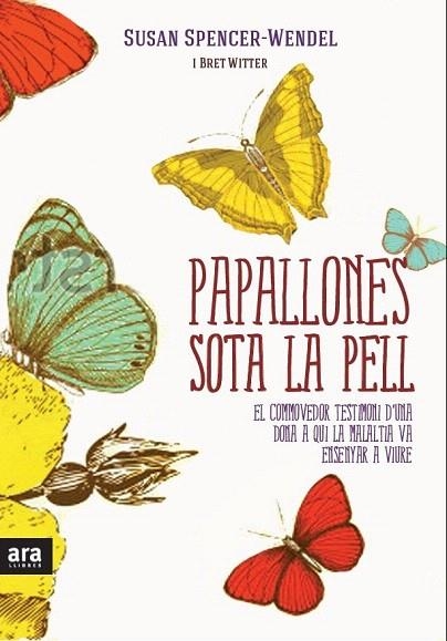 PAPALLONES SOTA LA PELL | 9788415224402 | SPENCER-WENDEL, SUSAN/WRITTER, BRET | Llibreria La Gralla | Llibreria online de Granollers