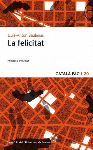 FELICITAT, LA | 9788497664929 | BAULENAS, LLUÍS ANTON | Llibreria La Gralla | Librería online de Granollers