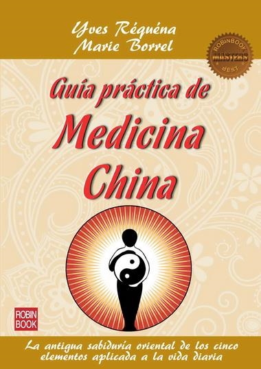 GUÍA PRÁCTICA DE MEDICINA CHINA | 9788499172514 | RÉQUÉNA, YVES; BORREL, MARIE | Llibreria La Gralla | Llibreria online de Granollers