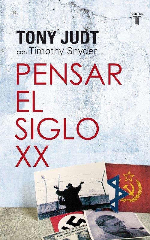 PENSAR EL SIGLO XX | 9788430609109 | JUDT, TONY | Llibreria La Gralla | Llibreria online de Granollers