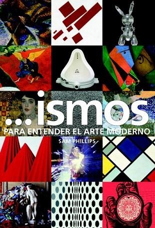 ISMOS PARA ENTENDER EL ARTE MODERNO | 9788415427995 | PHILLIPS, SAM | Llibreria La Gralla | Llibreria online de Granollers