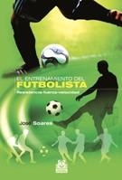 ENTRENAMIENTO DEL FUTBOLISTA, EL | 9788499100791 | SOARES, JOSÉ | Llibreria La Gralla | Llibreria online de Granollers