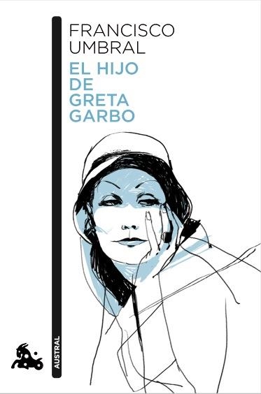 HIJO DE GRETA GARBO, EL (AUSTRAL NARRATIVA 813) | 9788408121084 | UMBRAL, FRANCISCO | Llibreria La Gralla | Llibreria online de Granollers