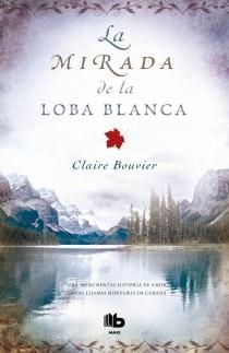 MIRADA DE LA LOBA BLANCA, LA | 9788498728590 | BOUVIER, CLAIRE | Llibreria La Gralla | Llibreria online de Granollers