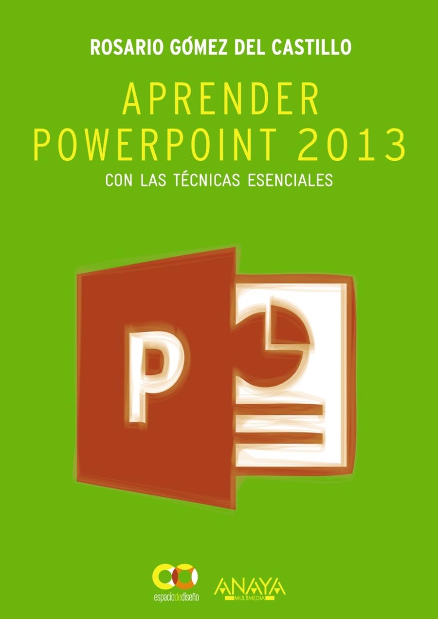 APRENDER POWERPOINT 2013 CON LAS TÉCNICAS ESENCIALES | 9788441534285 | GÓMEZ DEL CASTILLO, ROSARIO | Llibreria La Gralla | Llibreria online de Granollers