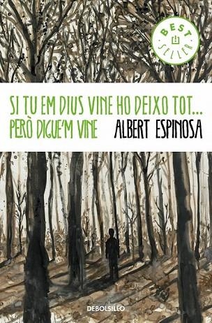 SI TU EM DIUS VINE HO DEIXO TOT...PERÒ DIGUE'M VINE (DB BESTSELLER 775/6) | 9788490323458 | ESPINOSA, ALBERT | Llibreria La Gralla | Librería online de Granollers