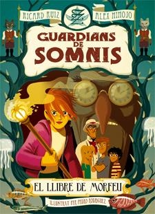 GUARDIANS DE SOMNIS. EL LLIBRE DE MORFEU | 9788424643751 | RUIZ, RICARD/HINOJO, ÀLEX | Llibreria La Gralla | Llibreria online de Granollers