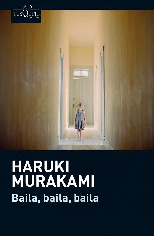 BAILA, BAILA, BAILA (MAXI TUSQUETS 003/12) | 9788483837665 | MURAKAMI, HARUKI | Llibreria La Gralla | Llibreria online de Granollers