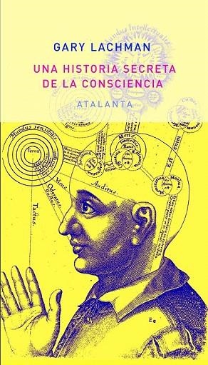HISTORIA SECRETA DE LA CONSCIENCIA, UNA | 9788494094149 | LACHMAN, GARY | Llibreria La Gralla | Librería online de Granollers