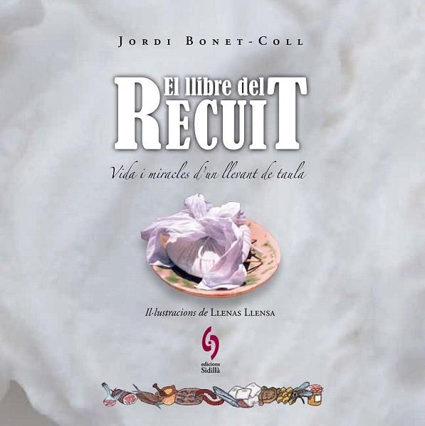 LLIBRE DEL RECUIT, EL | 9788493874384 | BONET COLL, JORDI | Llibreria La Gralla | Llibreria online de Granollers