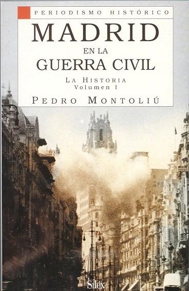 MADRID EN LA GUERRA CIVIL. LA HISTORIA VOL. 1 | 9788477370727 | MONTOLIÚ, PEDRO | Llibreria La Gralla | Llibreria online de Granollers