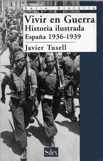 VIVIR EN GUERRA. HISTORIA ILUSTRADA ESPAÑA 1936-1939 | 9788477371274 | TUSELL, JAVIER | Llibreria La Gralla | Llibreria online de Granollers