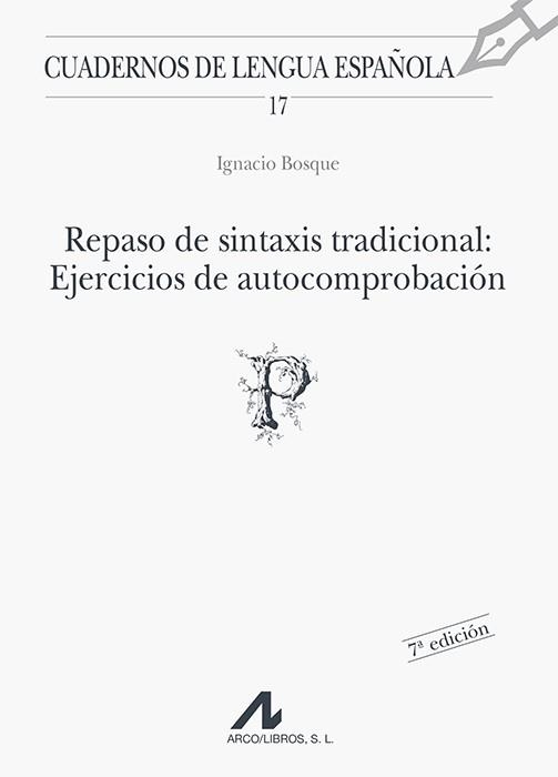 REPASO DE SINTAXIS TRADICIONAL: EJERCICIOS AUTOCOMPROBACION | 9788476351604 | BOSQUE, IGNACIO | Llibreria La Gralla | Librería online de Granollers