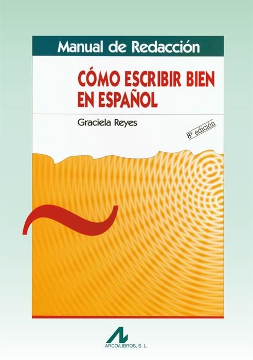 COMO ESCRIBIR BIEN EN ESPAÑOL. MANUAL DE REDACCION | 9788476353271 | REYES, GRACIELA | Llibreria La Gralla | Librería online de Granollers