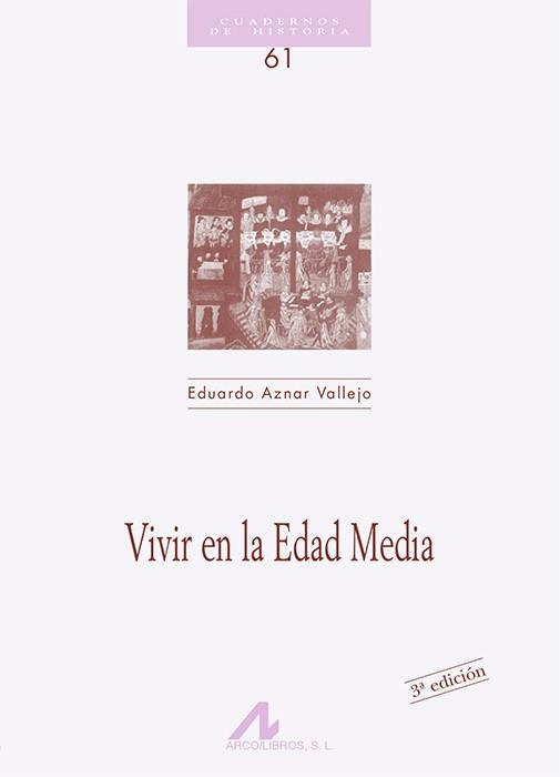 VIVIR EN LA EDAD MEDIA | 9788476353431 | AZNAR VALLEJO, EDUARDO | Llibreria La Gralla | Llibreria online de Granollers