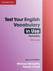 TEST YOUR ENGLISH VOCABULARY IN USE.ELEMENTARY (SECOND EDITION) | 9780521136211 | MCCARTHY, MICHAEL / O'DELL, FELICITY | Llibreria La Gralla | Llibreria online de Granollers