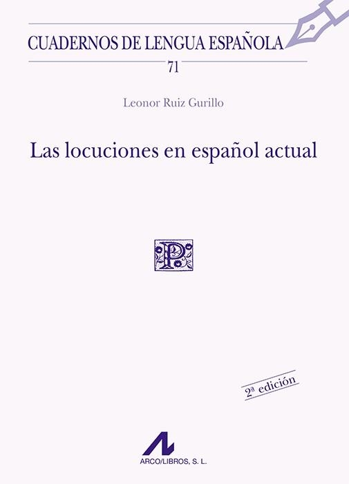 LOCUCIONES EN ESPAÑOL ACTUAL (CUADERNOS LENGUA ESPAÑOLA 71) | 9788476354759 | RUIZ, LEONOR | Llibreria La Gralla | Llibreria online de Granollers