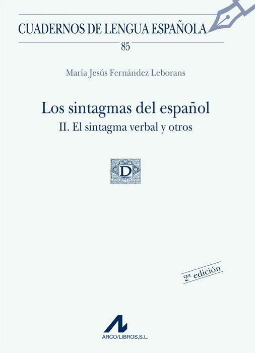 SINTAGMAS DEL ESPAÑOL, LOS. II: EL SINTAGMA VERBAL Y OTRO | 9788476356029 | FERNANDEZ LEBORANS, MARIA JESUS | Llibreria La Gralla | Llibreria online de Granollers