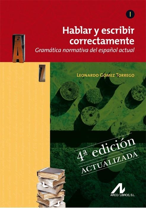 HABLAR Y ESCRIBIR CORRECTAMENTE.GRAMATICA NORMATIVA DEL ESPAÑOL ACTUAL | 9788476358276 | GOMEZ TORREGO, LEONARDO | Llibreria La Gralla | Librería online de Granollers