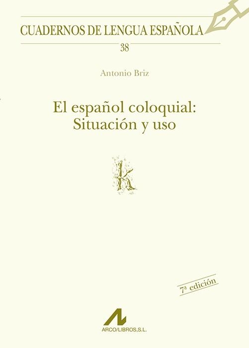 ESPAÑOL COLOQUIAL, EL. SITUACION Y USO | 9788476352281 | BRIZ, ANTONIO | Llibreria La Gralla | Llibreria online de Granollers