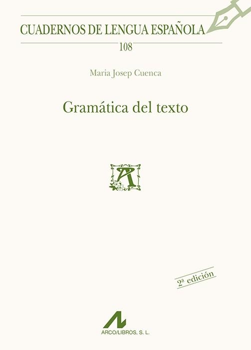 GRAMÁTICA DEL TEXTO (CUADERNOS DE LENGUA ESPAÑOLA, 108) | 9788476357880 | CUENCA ORDINYANA, MARIA JOSEP | Llibreria La Gralla | Llibreria online de Granollers