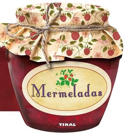 MERMELADAS | 9788499282589 | TIKAL, EQUIPO | Llibreria La Gralla | Llibreria online de Granollers