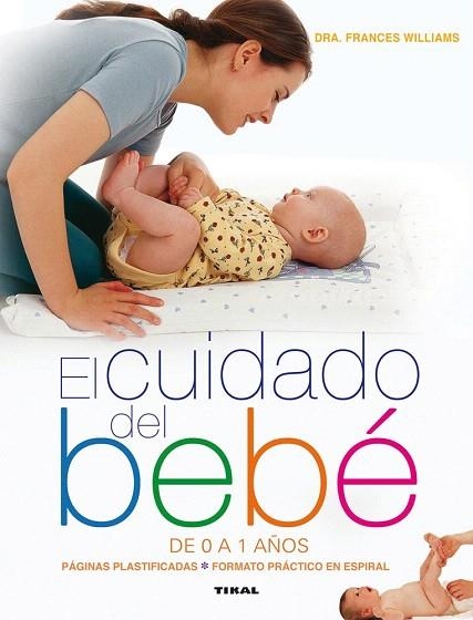 CUIDADO DEL BEBÉ DE 0 A 1 AÑOS, EL | 9788499282381 | WILLIAMS, FRANCES DRA. | Llibreria La Gralla | Llibreria online de Granollers