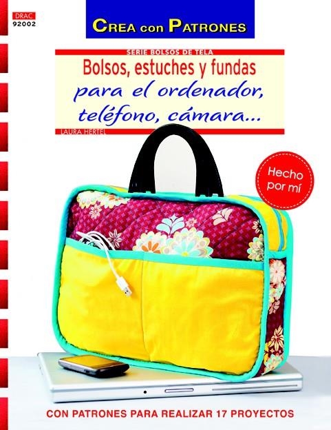 BOLSOS ESTUCHES Y FUNDAS PARA EL ORDENADOR TELÉFONO CÁMARA | 9788498743425 | HERTEL, LAURA | Llibreria La Gralla | Llibreria online de Granollers