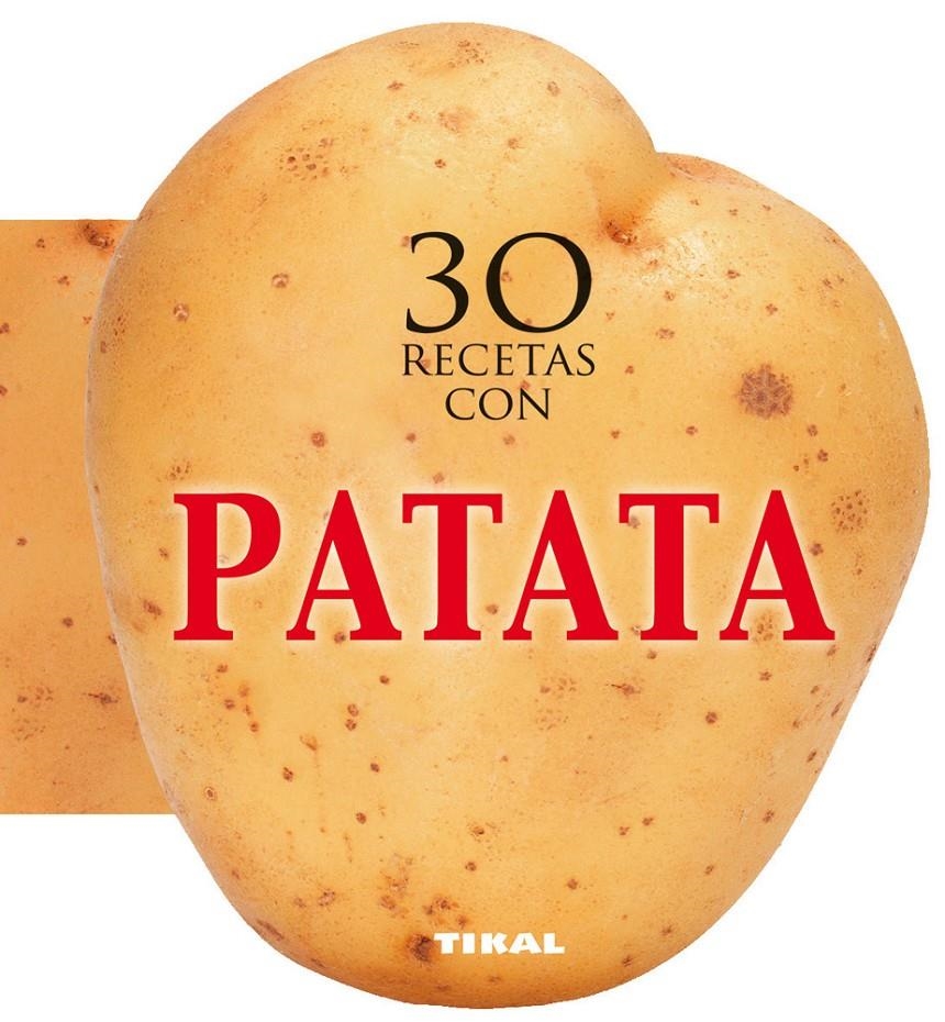 30 RECETAS CON PATATA | 9788499282527 | TIKAL, EQUIPO | Llibreria La Gralla | Librería online de Granollers