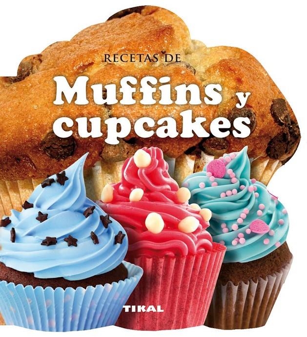 RECETAS DE MUFFINS Y CUPCAKES | 9788499282572 | TIKAL, EQUIPO | Llibreria La Gralla | Librería online de Granollers