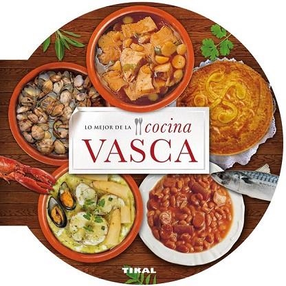 MEJOR DE LA COCINA VASCA, LO | 9788499282664 | TIKAL, EQUIPO | Llibreria La Gralla | Librería online de Granollers