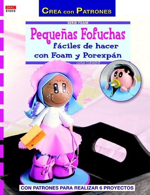 PEQUEÑAS FOFUCHAS FÁCILES DE HACER CON FOAM Y POREXPÁN | 9788498743449 | CLEMENT, LUISA | Llibreria La Gralla | Llibreria online de Granollers