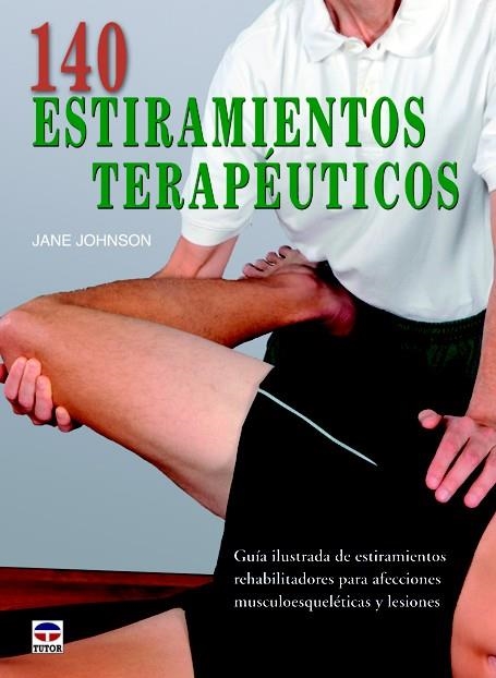 140 ESTIRAMIENTOS TERAPÉUTICOS | 9788479029593 | JOHNSON, JANE | Llibreria La Gralla | Llibreria online de Granollers