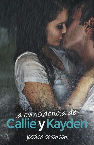 COINCIDENCIA DE CALLIE Y KAYDEN, LA | 9788494112386 | SORENSEN, JESSICA | Llibreria La Gralla | Llibreria online de Granollers