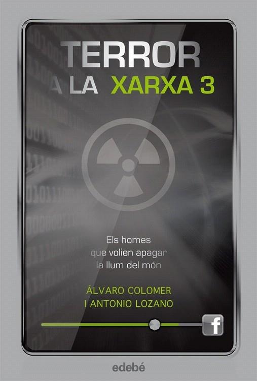 TERROR A LA XARXA 3. ELS HOMES QUE VOLIEN APAGAR LA LLUM DEL MÓN | 9788468308821 | LOZANO SAGRERA, ANTONIO/COLOMER MORENO, ÁLVARO | Llibreria La Gralla | Librería online de Granollers